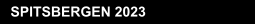 SPITSBERGEN 2023